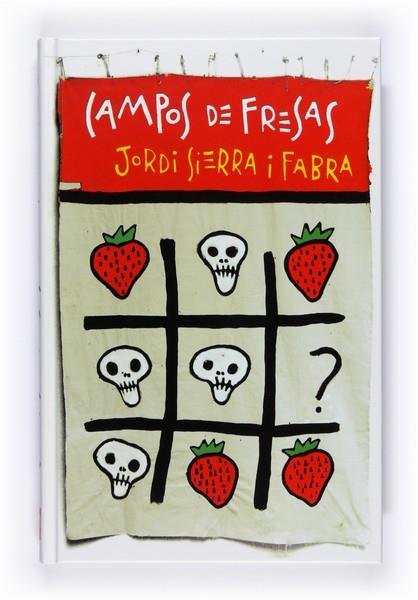 CAMPOS DE FRESAS | 9788467529234 | SIERRA I FABRA, JORDI | Llibreria L'Illa - Llibreria Online de Mollet - Comprar llibres online