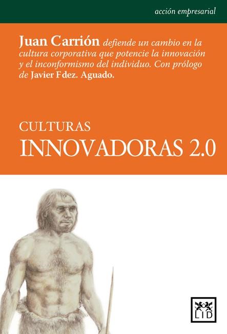 CULTURAS INNOVADORAS 2.0 | 9788483560990 | CARRION, JUAN | Llibreria L'Illa - Llibreria Online de Mollet - Comprar llibres online