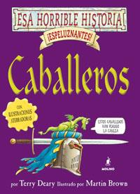 CABALLEROS -ESA HORRIBLE HISTORIA- | 9788478718795 | DEARY, TERRY / BROWN, MARTIN (IL.) | Llibreria L'Illa - Llibreria Online de Mollet - Comprar llibres online