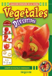 VEGETALES DIVERTIDOS, CANAPÉS DE VEGETALES COMBINADOS | 9788496912670 | IRYNA STEPANOVA /   SERGIY KABACHENKO | Llibreria L'Illa - Llibreria Online de Mollet - Comprar llibres online