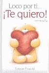 LOCO POR TI-- ¡TE QUIERO! | 9788467167108 | EXLEY, HELEN | Llibreria L'Illa - Llibreria Online de Mollet - Comprar llibres online