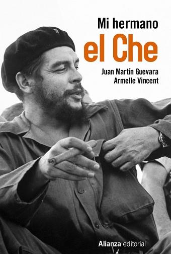 MI HERMANO EL CHE | 9788491045069 | MARTÍN GUEVARA, JUAN/VINCENT, ARMELLE | Llibreria L'Illa - Llibreria Online de Mollet - Comprar llibres online