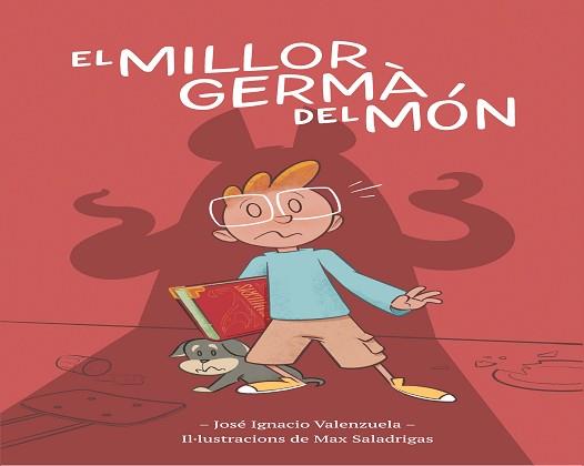 MILLOR GERMÀ DEL MÓN, EL | 9788416490967 | VALENZUELA, JOSÉ IGNACIO | Llibreria L'Illa - Llibreria Online de Mollet - Comprar llibres online