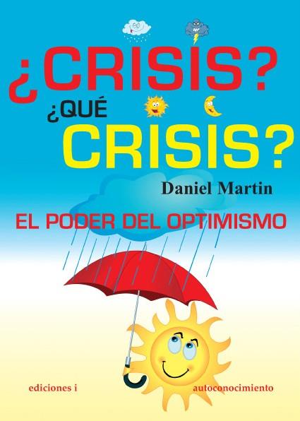 CRISIS?, QUE CRISIS? | 9788496851368 | MARTIN, DANIEL | Llibreria L'Illa - Llibreria Online de Mollet - Comprar llibres online