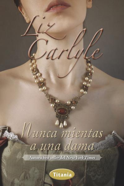 NUNCA MIENTAS A UNA DAMA | 9788492916610 | CARLYLE, LIZ | Llibreria L'Illa - Llibreria Online de Mollet - Comprar llibres online