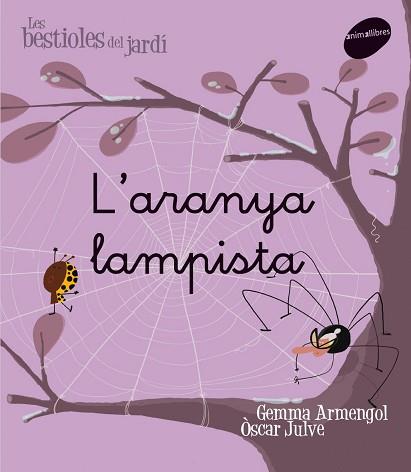 ARANYA LAMPISTA, L' | 9788496726574 | ARMENGOL, GEMMA/JULVE, OSCAR | Llibreria L'Illa - Llibreria Online de Mollet - Comprar llibres online