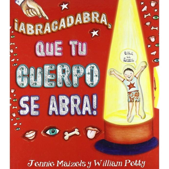 ABRACADABRA QUE TU CUERPO SE ABRA! | 9788479426347 | WILLIAM, PETTY / JENNIE MAIZELS | Llibreria L'Illa - Llibreria Online de Mollet - Comprar llibres online