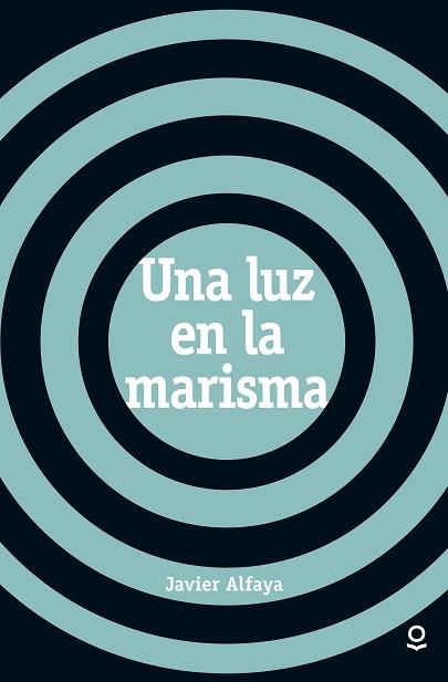 LUZ EN LA MARISMA, UNA | 9788491220633 | ALFAYA, JAVIER | Llibreria L'Illa - Llibreria Online de Mollet - Comprar llibres online