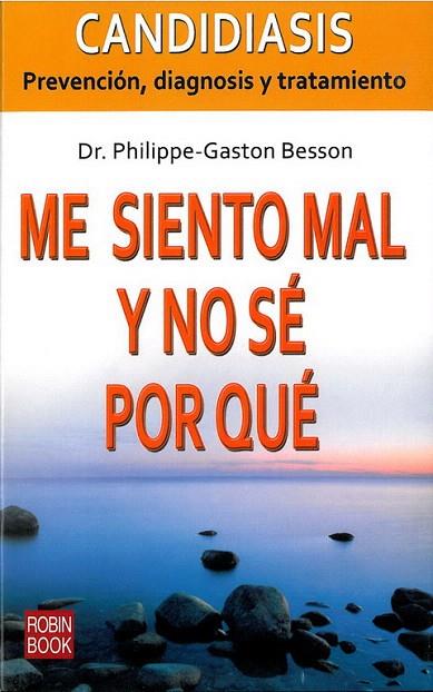 ME SIENTO MAL Y NO SE POR QUE | 9788479279721 | GASTON BESSON, DR.PHILIPPE | Llibreria L'Illa - Llibreria Online de Mollet - Comprar llibres online