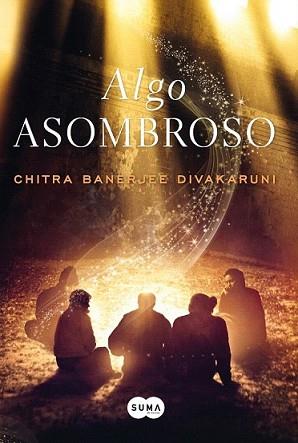 ALGO ASOMBROSO | 9788483653609 | BANERJEE DIVAKARUNI, CHITRA | Llibreria L'Illa - Llibreria Online de Mollet - Comprar llibres online