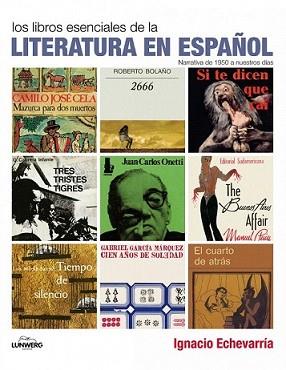 LIBROS ESENCIALES DE LA LITERATURA EN ESPAÑOL, LOS | 9788497857598 | ECHEVARRIA, IGNACIO