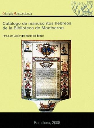 CATALOGO DE MANUSCRITOS HEBREOS DE LA BIBLIOTECA DE MONTSERR | 9788484151739 | BARCO DEL BARCO, FRANCISCO JAVIER DEL | Llibreria L'Illa - Llibreria Online de Mollet - Comprar llibres online