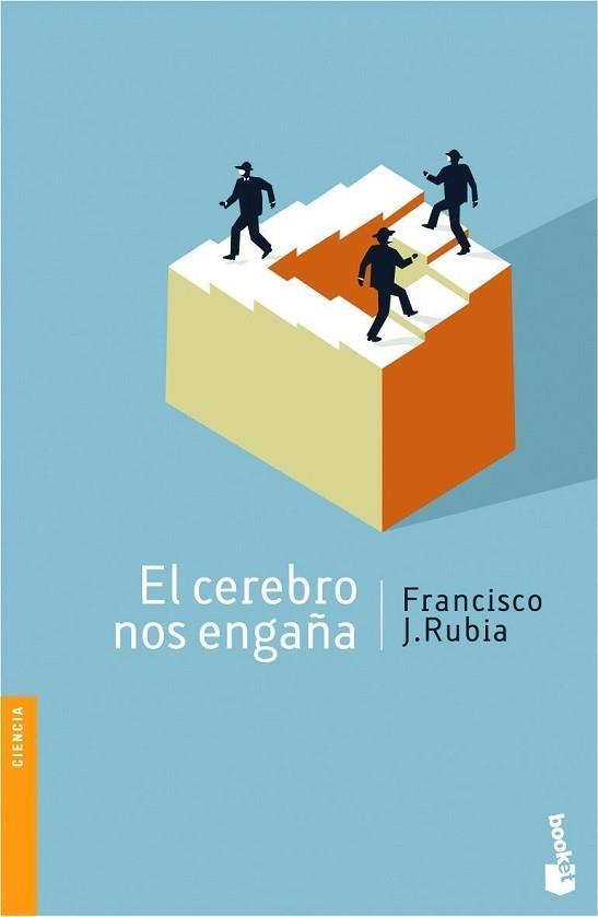 CEREBRO NOS ENGAÑA, EL | 9788484605744 | RUBIA, FRANCISCO J. | Llibreria L'Illa - Llibreria Online de Mollet - Comprar llibres online