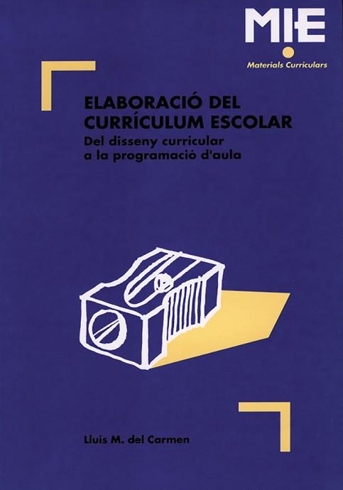 ELABORACIO DEL CURRICULUM ESCOLAR | 9788487470202 | CARMEN, LLUIS M. del | Llibreria L'Illa - Llibreria Online de Mollet - Comprar llibres online