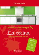 GUIAS DE LA VIDA ECOLOGICA LA COCINA | 9788425519420 | LIGEON, CATHERINE | Llibreria L'Illa - Llibreria Online de Mollet - Comprar llibres online