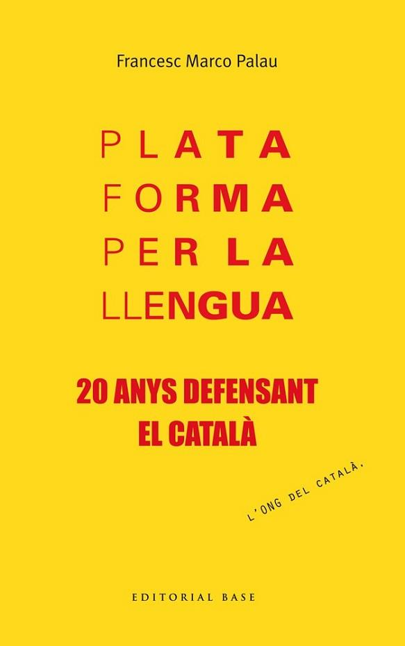 PLATAFORMA PER LA LLENGUA. 20 ANYS DEFENSANT EL CATALÀ | 9788415711957 | MARCO PALAU, FRANCESC | Llibreria L'Illa - Llibreria Online de Mollet - Comprar llibres online