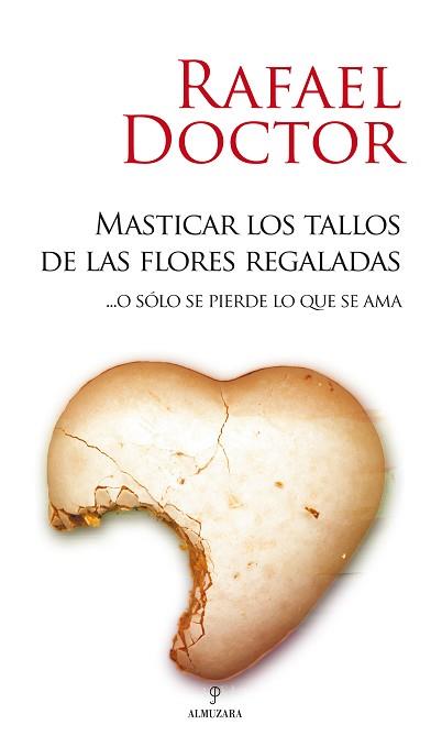 MASTICAR LOS TALLOS DE LAS FLORES REGALADAS | 9788488586124 | DOCTOR, RAFAEL | Llibreria L'Illa - Llibreria Online de Mollet - Comprar llibres online