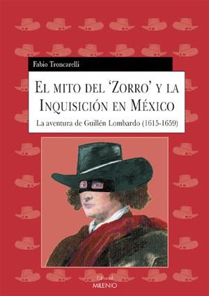 MITO DEL ZORRO Y LA INQUISICION EN MEXICO, EL | 9788497430920 | TRONCARELLI, FABIO | Llibreria L'Illa - Llibreria Online de Mollet - Comprar llibres online