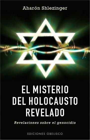 MISTERIO DEL HOLOCAUSTO REVELADO, EL | 9788497779593 | SHLEZINGER, AHARÓN | Llibreria L'Illa - Llibreria Online de Mollet - Comprar llibres online