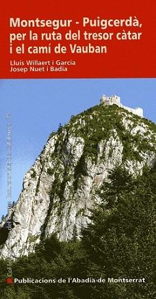 MONTSEGUR PUIGCERDA PER LA RUTA DEL TRESOR CATAR EL CAMI | 9788498830279 | WILLAERT GARCIA, LLUIS / NUET BADIA, JOSEP | Llibreria L'Illa - Llibreria Online de Mollet - Comprar llibres online