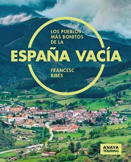 PUEBLOS MÁS BONITOS DE LA ESPAÑA VACÍA, LOS | 9788491586692 | RIBES GEGÚNDEZ, FRANCESC | Llibreria L'Illa - Llibreria Online de Mollet - Comprar llibres online