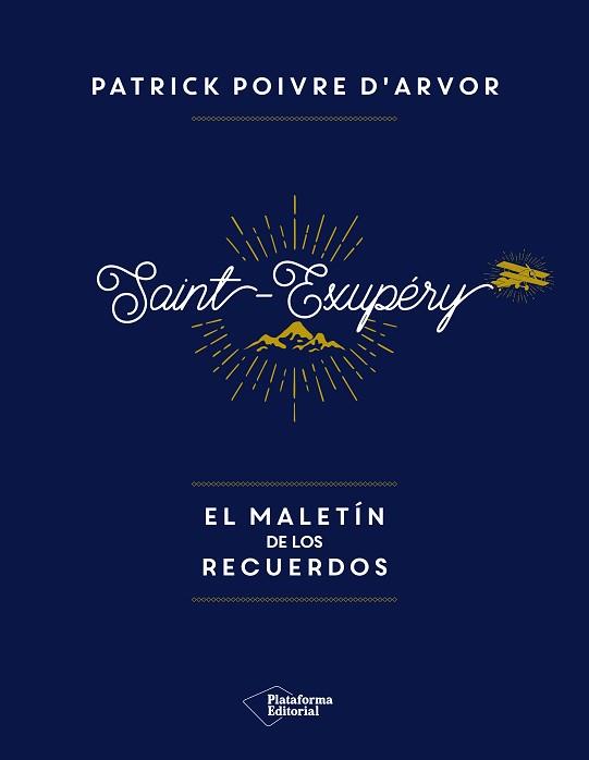 SAINT-EXUPÉRY EL MALETÍN DE LOS RECUERDOS | 9788417002992 | POIVRE D'ARVOR, PATRICK | Llibreria L'Illa - Llibreria Online de Mollet - Comprar llibres online