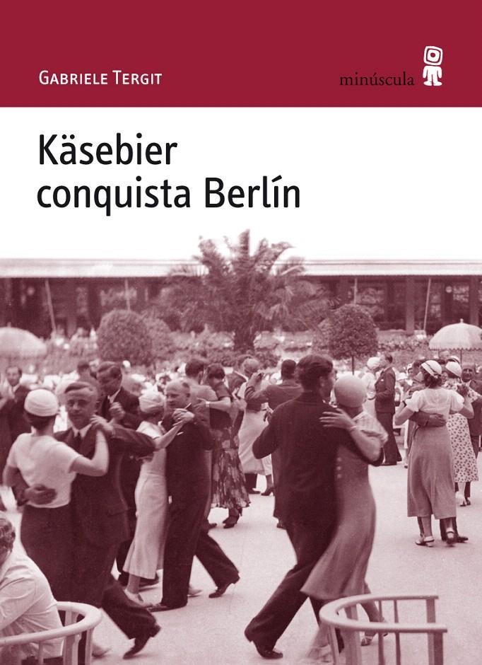 KÄSEBIER CONQUISTA BERLÍN | 9788495587756 | TERGIT, GABRIELE | Llibreria L'Illa - Llibreria Online de Mollet - Comprar llibres online