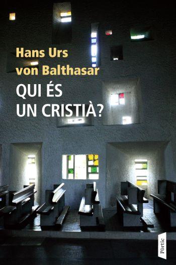 QUI ES UN CRISTIA? | 9788498090765 | BALTHASAR, HANS URS VON | Llibreria L'Illa - Llibreria Online de Mollet - Comprar llibres online