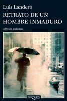 RETRATO DE UN HOMBRE INMADURO | 9788483831922 | LANDERO, LUIS | Llibreria L'Illa - Llibreria Online de Mollet - Comprar llibres online