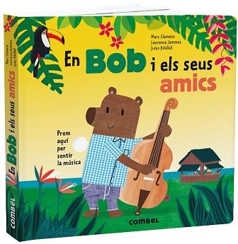 EN BOB I ELS SEUS AMICS | 9788491015468 | CLAMENS, MARC/JAMMES, LAURENCE | Llibreria L'Illa - Llibreria Online de Mollet - Comprar llibres online