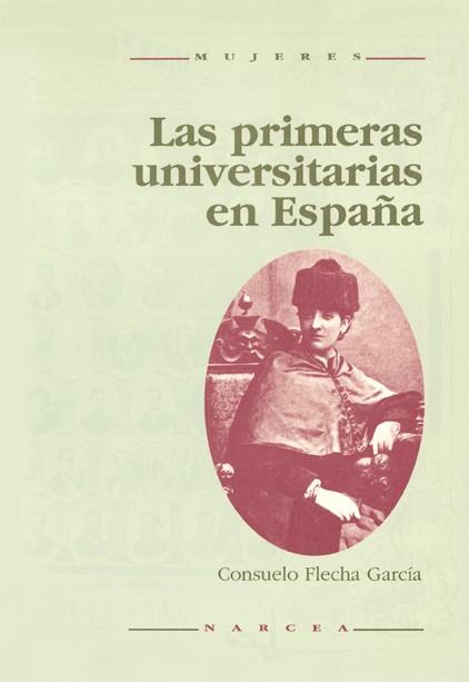 PRIMERAS UNIVERSITARIAS EN ESPAÑA, LAS | 9788427711594 | FLECHA GARCIA, CONSUELO | Llibreria L'Illa - Llibreria Online de Mollet - Comprar llibres online