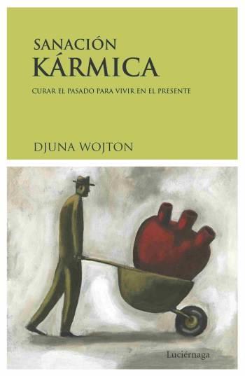 SANACION KARMICA | 9788489957909 | WOJTON, DJUNA | Llibreria L'Illa - Llibreria Online de Mollet - Comprar llibres online