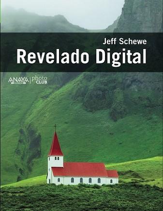 REVELADO DIGITAL | 9788441535886 | SCHEWE, JEFF | Llibreria L'Illa - Llibreria Online de Mollet - Comprar llibres online