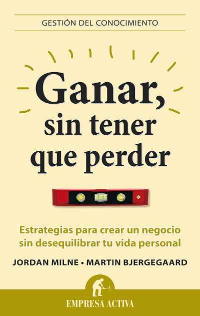 GANAR SIN TENER QUE PERDER | 9788496627581 | BJERGEGAARD, MARTIN/MILNE, JORDAN | Llibreria L'Illa - Llibreria Online de Mollet - Comprar llibres online