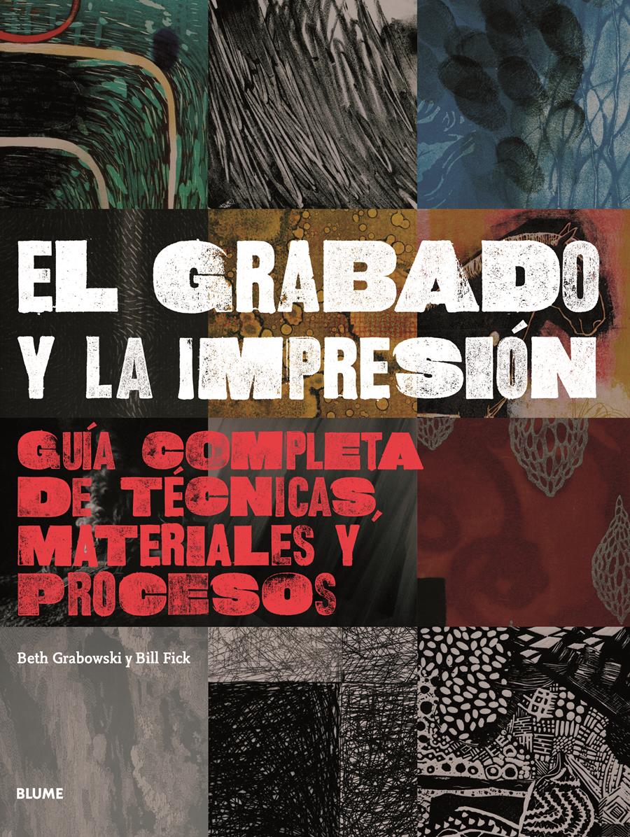 GRABADO Y LA IMPRESION, EL | 9788498013801 | GRABOWSKI, BETH / BILL FICK | Llibreria L'Illa - Llibreria Online de Mollet - Comprar llibres online