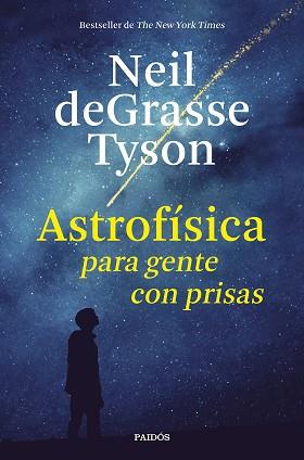 ASTROFÍSICA PARA GENTE CON PRISAS | 9788449333934 | TYSON, NEIL DEGRASSE | Llibreria L'Illa - Llibreria Online de Mollet - Comprar llibres online