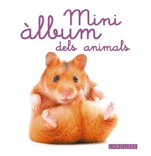 MINI ÁLBUM LAROUSSE DELS ANIMALS | 9788480169981 | Llibreria L'Illa - Llibreria Online de Mollet - Comprar llibres online