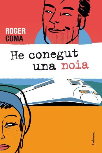 HE CONEGUT UNA NOIA | 9788466413688 | COMA, ROGER | Llibreria L'Illa - Llibreria Online de Mollet - Comprar llibres online