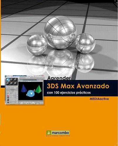 APRENDER 3DS MAX 2010 AVANZADO CON 100 EJERCICIOS PRÁCTICOS | 9788426716385 | MEDIAACTIVE