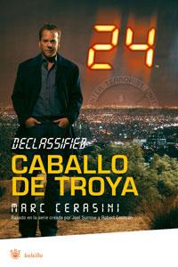 CABALLO DE TROYA -- 24 HORAS DECLASSIFIED-- | 9788489662476 | CERASINI, MARC | Llibreria L'Illa - Llibreria Online de Mollet - Comprar llibres online