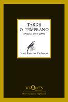 TARDE O TEMPRANO | 9788483832363 | PACHECO, JOSE EMILIO | Llibreria L'Illa - Llibreria Online de Mollet - Comprar llibres online