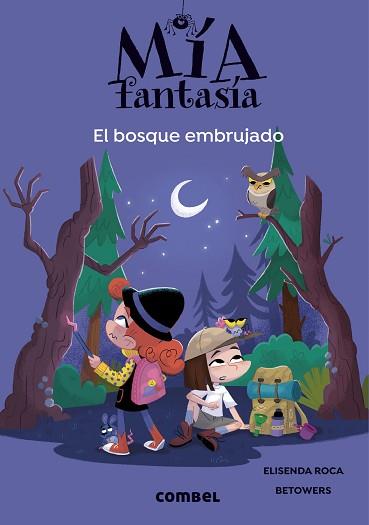 MÍA FANTASÍA 6. EL BOSQUE EMBRUJADO | 9788491019985 | ROCA, ELISENDA | Llibreria L'Illa - Llibreria Online de Mollet - Comprar llibres online