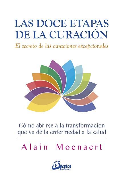 DOCE ETAPAS DE LA CURACIÓN, LAS | 9788484457343 | MOENAERT, ALAIN | Llibreria L'Illa - Llibreria Online de Mollet - Comprar llibres online