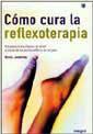 COMO CURA LA REFLEXOTERAPIA | 9788478710348 | LAMBOLEY, DENIS | Llibreria L'Illa - Llibreria Online de Mollet - Comprar llibres online