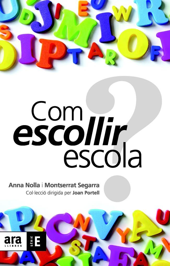 COM ESCOLLIR ESCOLA | 9788492552894 | NOLLA, ANNA / MONTSERRAT SEGARRA