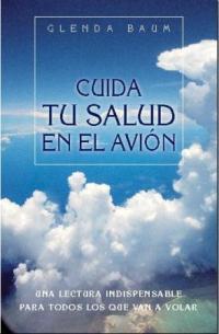 CIUIDA TU SALUD EN EL AVION | 9788478711642 | BAUM, GLENDA | Llibreria L'Illa - Llibreria Online de Mollet - Comprar llibres online