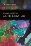 NO HE ESTAT JO | 9788419415264 | MUSSOLL, EMMA | Llibreria L'Illa - Llibreria Online de Mollet - Comprar llibres online