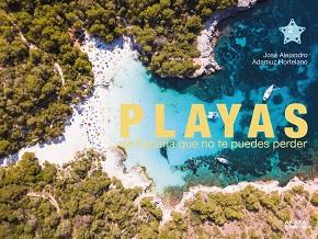 PLAYAS DE ESPAÑA QUE NO TE PUEDES PERDER | 9788491584766 | ADAMUZ HORTELANO, JOSÉ ALEJANDRO | Llibreria L'Illa - Llibreria Online de Mollet - Comprar llibres online