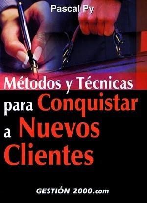 METODOS Y TECNICAS PARA CONQUISTAR A NUEVOS CLIENTES | 9788480889605 | PY, PASCAL | Llibreria L'Illa - Llibreria Online de Mollet - Comprar llibres online