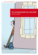 NO M'AGRADEN ELS DILLUNS | 9788415206040 | LAMBERT, JEROME | Llibreria L'Illa - Llibreria Online de Mollet - Comprar llibres online